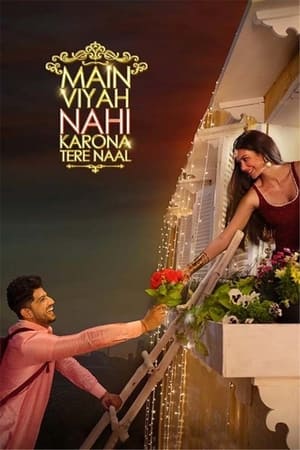Main Viyah Nahi Karona Tere Naal 2022 Punjabi Audio WEB-DL 1080p – 720p – 480p