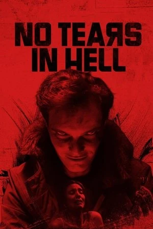 No Tears in Hell 2025 Hindi – English Audio WEB-DL 720p – 480p – 1080p