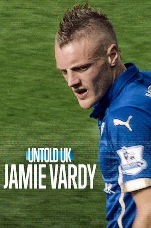 Untold UK: Jamie Vardy 2026 Hindi – English Dual Audio WEB-DL 720p – 480p – 1080p